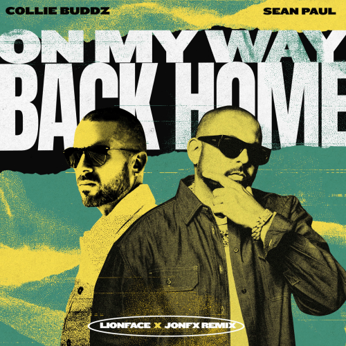 On My Way Back Home (LionFace & JonFX Remix) by Collie Buddz, Sean Paul, Lionface, JonFX - imusic.am