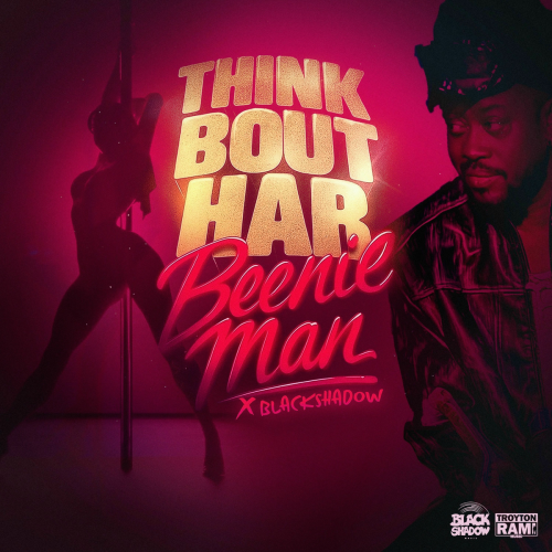 Think Bout Har by Beenie Man, Black Shadow - imusic.am