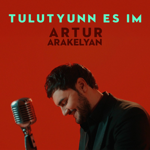 Tulutyunn Es Im by Artur Arakelyan - imusic.am