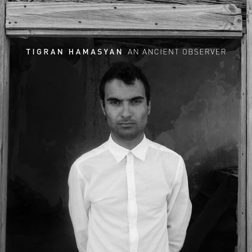 An Ancient Observer by Tigran Hamasyan - imusic.am