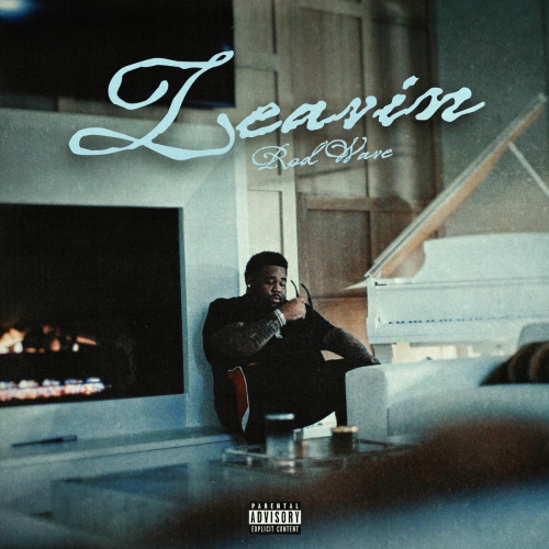 Leavin by Rod Wave - imusic.am