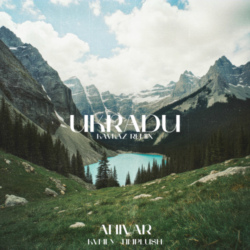 Ukradu (Kavkaz Remix) by ANIVAR, kvmly, TIMPLUSH - imusic.am