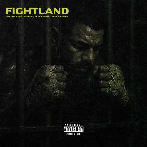 Fightland by 50 Cent, Sheff G, Sleepy Hallow, Jeremih - imusic.am