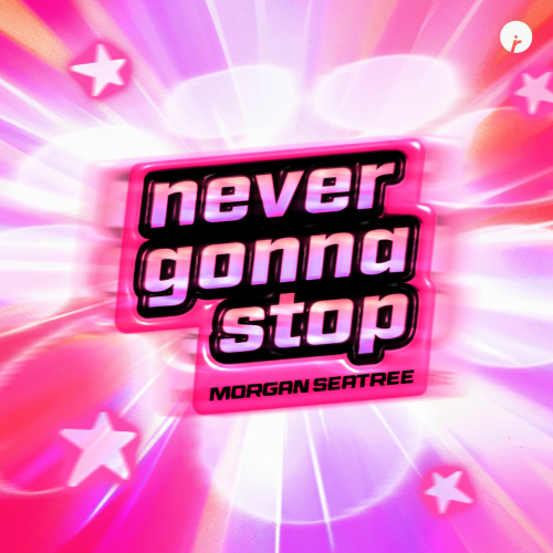 Never Gonna Stop by Morgan Seatree - imusic.am
