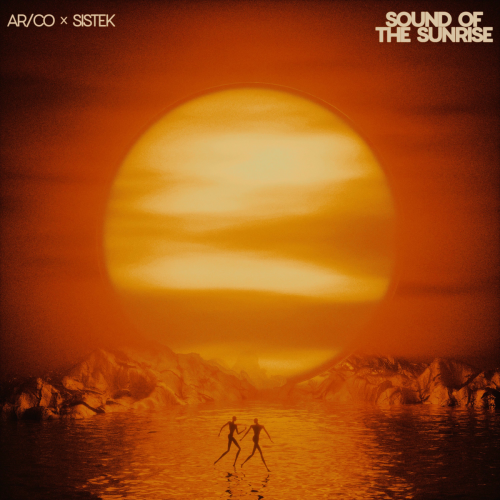 Sound Of The Sunrise by AR/CO, Sistek - imusic.am