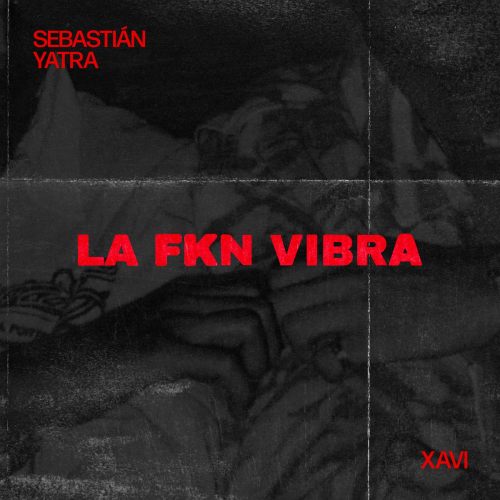 LA FKN VIBRA by Sebastián Yatra, Xavi - imusic.am
