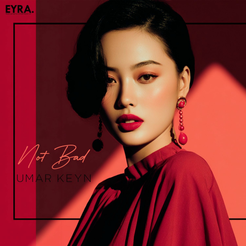 Not Bad by Umar Keyn - imusic.am