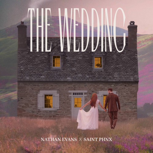 The Wedding by Nathan Evans, SAINT PHNX - imusic.am