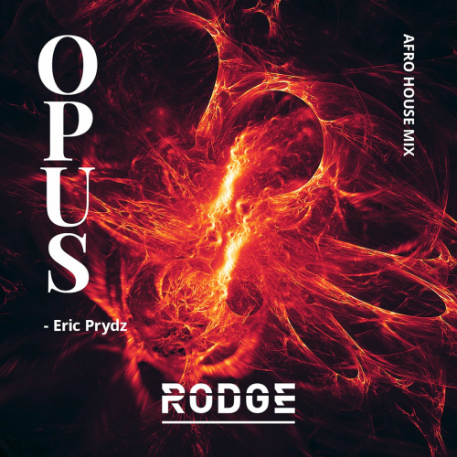 Eric Prydz - Opus (Rodge Afro House Mix) by Rodge - imusic.am