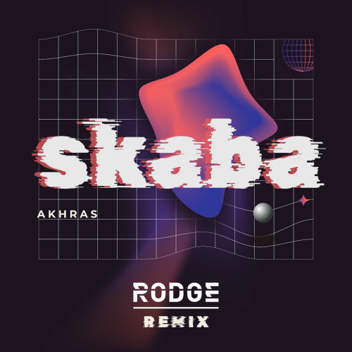 Akhras - Skaba (Rodge Remix) by Rodge - imusic.am