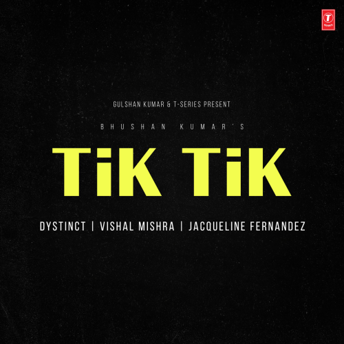 Tik Tik by DYSTINCT, Vishal Mishra, Jacqueline Fernandez - imusic.am