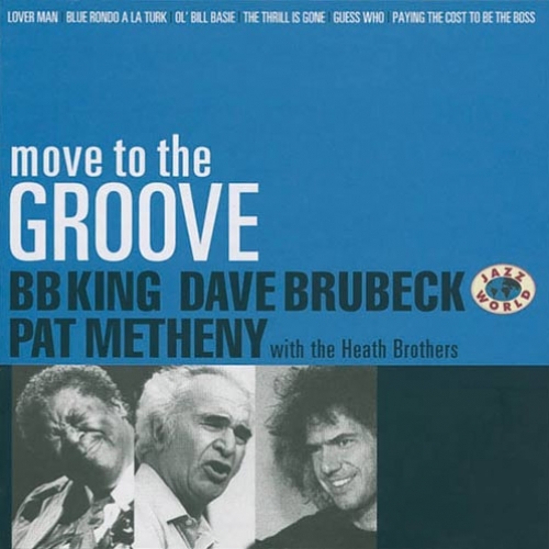 Move To The Groove by Pat Metheny, Dave Brubeck, B.B. King - imusic.am