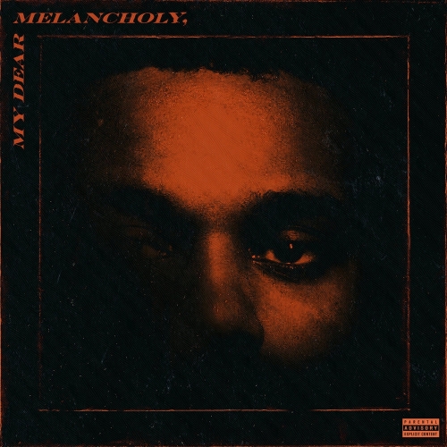 My Dear Melancholy, by The Weeknd - imusic.am