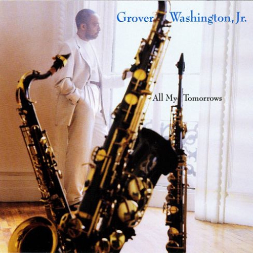 All My Tomorrows by Grover Washington, Jr. - imusic.am