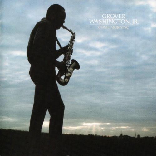 Come Morning by Grover Washington, Jr. - imusic.am
