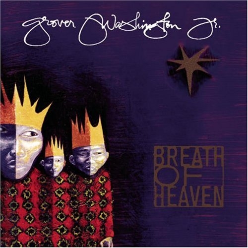 Breath Of Heaven - A Holiday Collection by Grover Washington, Jr. - imusic.am