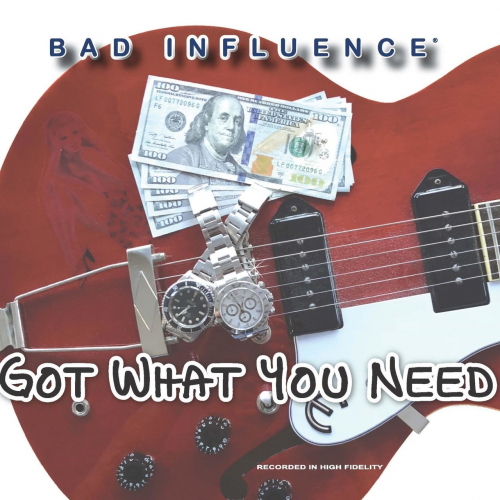 Got What You Need by Bad Influence - imusic.am