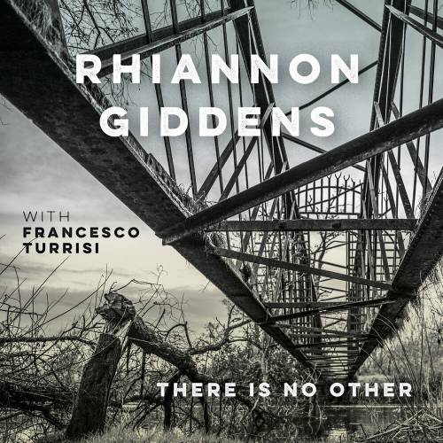 There Is No Other (With Francesco Turrisi) by Rhiannon Giddens, Francesco Turrisi - imusic.am