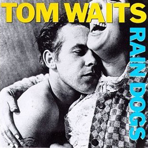 Rain Dogs by Tom Waits - imusic.am