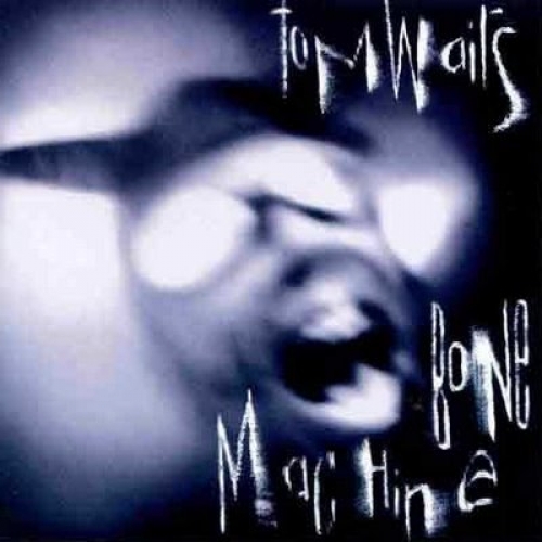 Bone Machine by Tom Waits - imusic.am