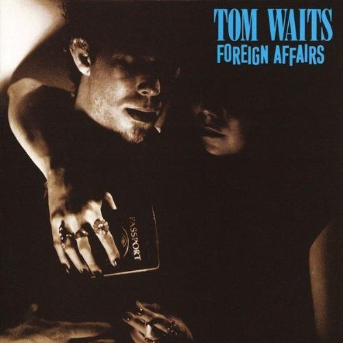 Foreign Affairs by Tom Waits - imusic.am