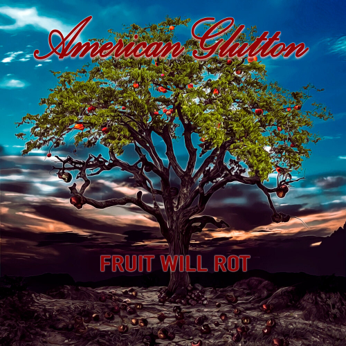 Fruit Will Rot by American Glutton - imusic.am