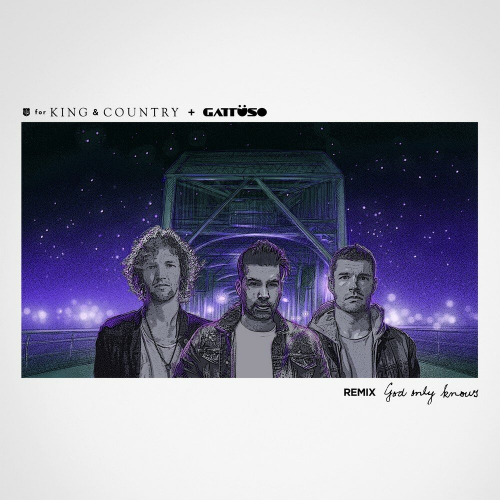 God Only Knows by For KING & COUNTRY - imusic.am