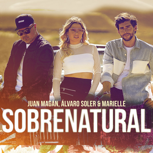 Sobrenatural by Juan Magan, Álvaro Soler, Marielle Hazlo - imusic.am