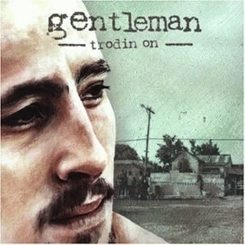 Mr. Gentleman   Trodin On by Gentleman - imusic.am