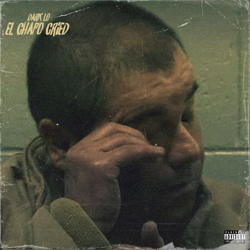 El Chapo Cried by The Olympians, Dark Lo - imusic.am