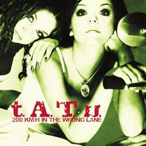 200 Km.h In The Wrong Lane by t.A.T.u. - imusic.am