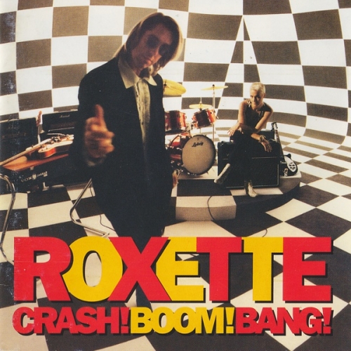 Crash! Boom! Bang! by Roxette - imusic.am