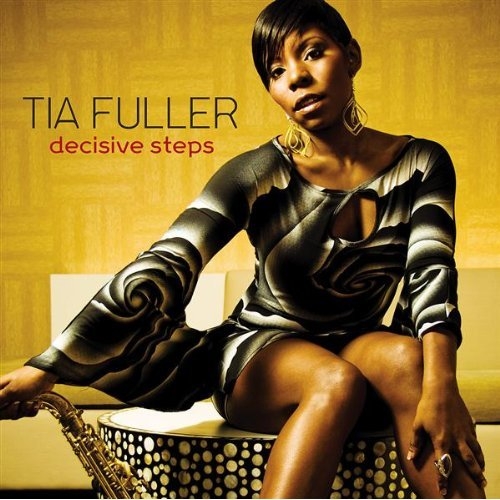 Decisive Steps by Tia Fuller - imusic.am
