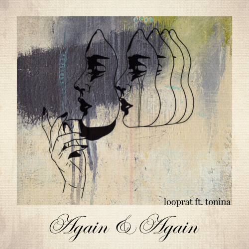 Again & Again by LOOPRAT, Tonina - imusic.am
