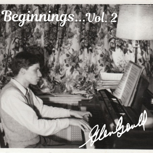 Beginnings, Vol. 2 by Glenn Gould, Wolfgang Amadeus Mozart - imusic.am