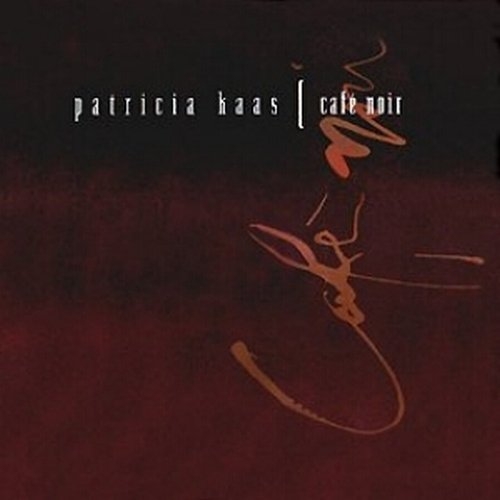 Cafe Noir by Patricia Kaas - imusic.am