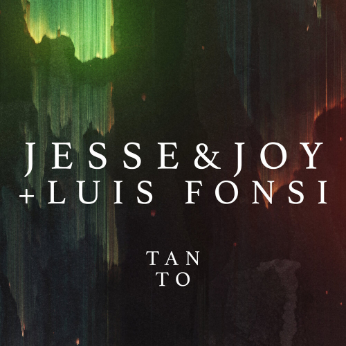 Tanto by Luis Fonsi, Jesse & Joy - imusic.am