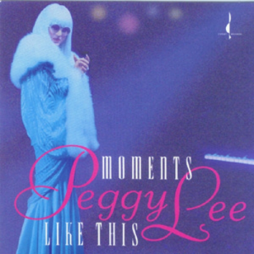 Moments Like This by Peggy Lee - imusic.am