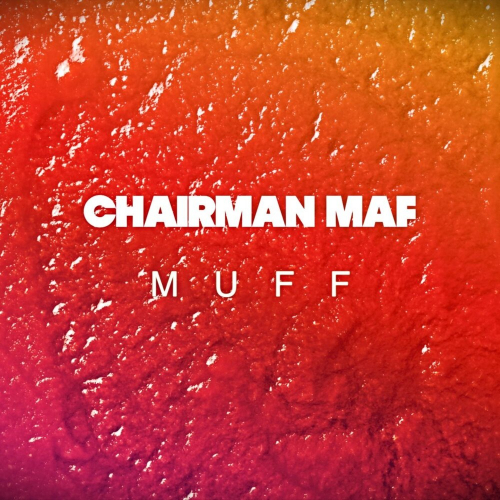 Muff by Chairman Maf - imusic.am