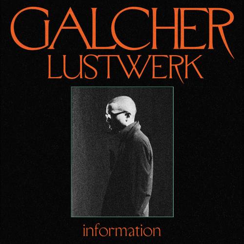 Information by Galcher Lustwerk - imusic.am