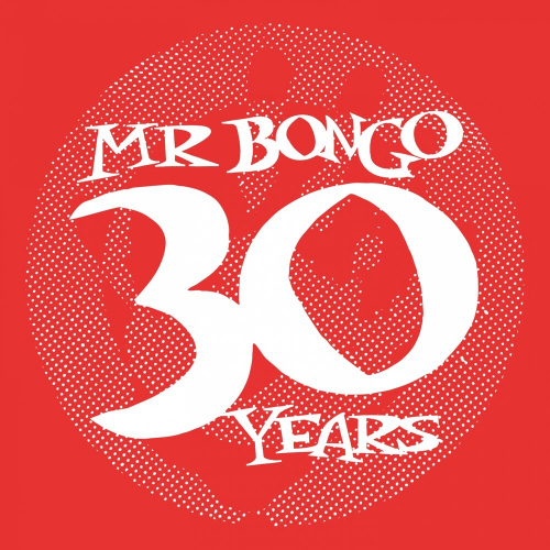 30 Years Of Mr Bongo by Various Artists - imusic.am