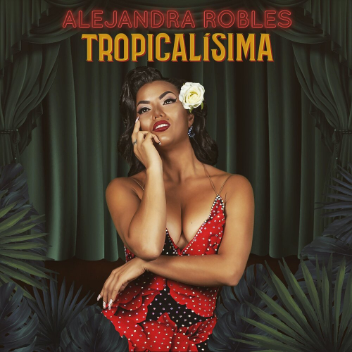 Tropicalísima by Alejandra Robles - imusic.am