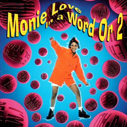 In A Word Or 2 by Monie Love - imusic.am