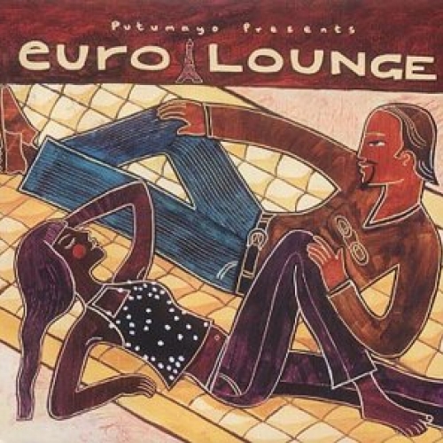 Putumayo Presents Euro Lounge by Various Artists - imusic.am