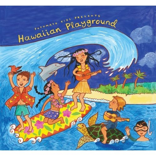 Putumayo Kids Presents Hawaiian Playground by Various Artists - imusic.am
