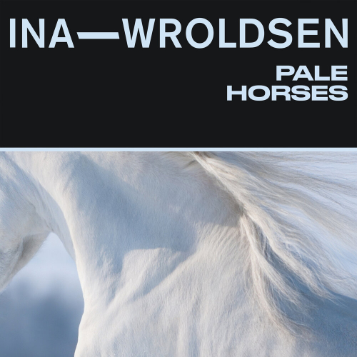 Pale Horses by Ina Wroldsen - imusic.am
