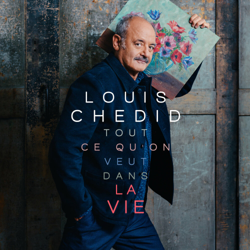 Tout Ce Qu'on Veut Dans La Vie by Louis Chedid - imusic.am