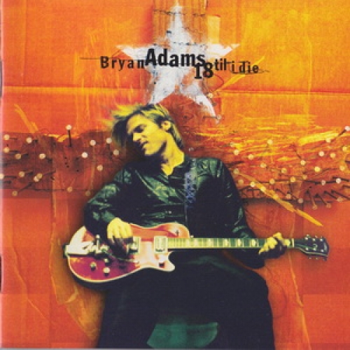 18 Til I Die by Bryan Adams - imusic.am