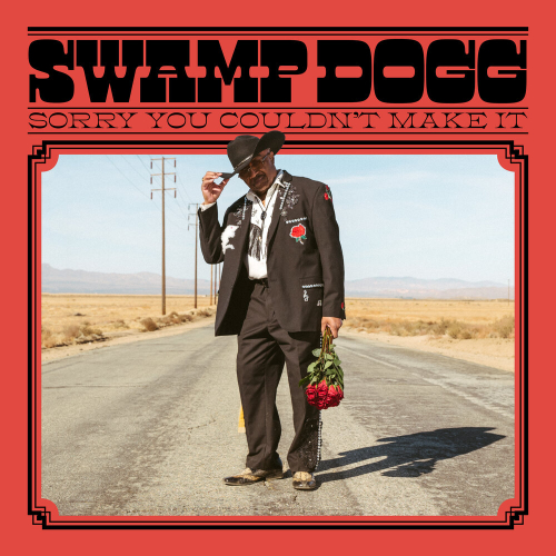 Sorry You Couldn't Make It by Swamp Dogg - imusic.am