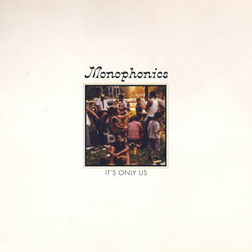 It's Only Us by Monophonics - imusic.am